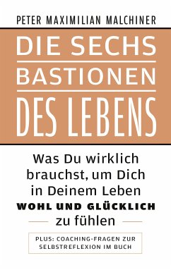 Die sechs Bastionen des Lebens (eBook, ePUB) - Malchiner, Peter Maximilian