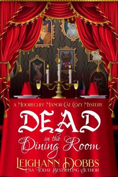 Dead In The Dining Room (Moorecliff Manor Cat Cozy Mystery Series, #1) (eBook, ePUB) Cover Dead In The Dining Room (Moorecliff Manor Cat Cozy Mystery Series, #1) (eBook, ePUB)