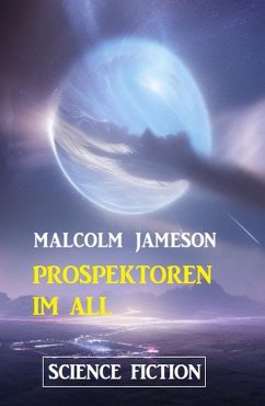 Cover Prospektoren im All: Science Fiction (eBook, ePUB)