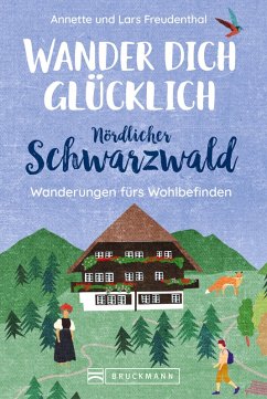 Wander dich glücklich - Nördlicher Schwarzwald (eBook, ePUB) - Freudenthal, Lars; Freudenthal, Annette