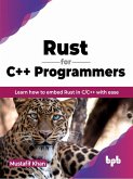Rust for C++ Programmers: Learn how to embed Rust in C/C++ with ease (English Edition) (eBook, ePUB)