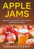 Apple Jams, Apple Jam Cookbook with Colorful, Delicious and Detailed Jam Recipes (Tasty Apple Dishes, #6) (eBook, ePUB)