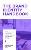 The Brand Identity Handbook: A Designer's Guide to Creating Unique Brands (eBook, ePUB)