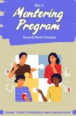 Run A Mentoring Program Toward Passive Income (Financial Freedom, #113) (eBook, ePUB)