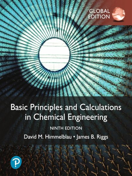 Basic Principles and Calculations in Chemical Engineering, Global Edition (eBook, PDF) Basic Principles and Calculations in Chemical Engineering, Global Edition (eBook, PDF)