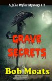 Grave Secrets (Jake Wyler Mysteries Books 1-3, #7) (eBook, ePUB)