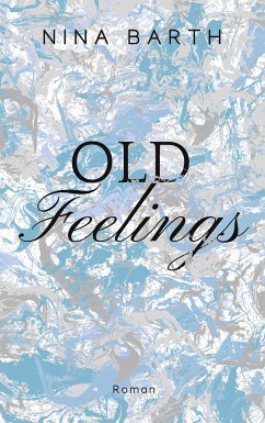 Old Feelings (eBook, ePUB) - Barth, Nina