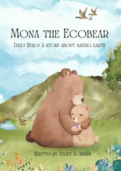 Cover Mona the Ecobear: Daily Hero: A Story about Saving Earth (eBook, ePUB)