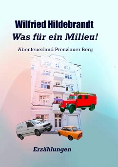 Was für ein Milieu! (eBook, ePUB) - Hildebrandt, Wilfried