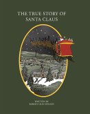 The True Story of Santa Claus (eBook, ePUB)