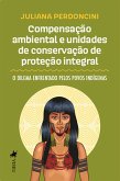 Compensação ambiental e unidades de conservação de proteção integral (eBook, ePUB)