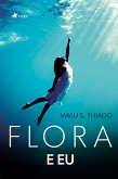 Flora e Eu (eBook, ePUB)
