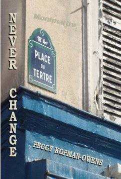 Never Change Montmartre (SEVEN PARIS MYSTERIES, #7) (eBook, ePUB) - Kopman-Owens, Peggy