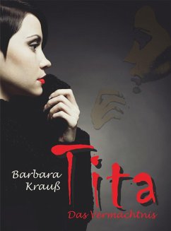 Tita. Das Vermächtnis (eBook, ePUB) - Krauß, Barbara