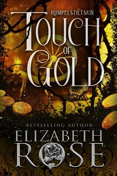 Cover Touch of Gold: A Retelling of Rumpelstiltskin (Tangled Tales, #4) (eBook, ePUB)
