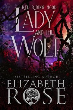 Lady and the Wolf: A Retelling of Red Riding Hood (Tangled Tales, #1) (eBook, ePUB) Cover Lady and the Wolf: A Retelling of Red Riding Hood (Tangled Tales, #1) (eBook, ePUB)