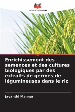 Enrichissement des semences et des cultures biologiques par des extraits de germes de légumineuses dans le riz - Mannar, Jayanthi
