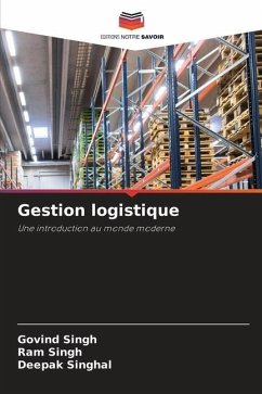 Gestion logistique - Singh, Govind;Singh, Ram;Singhal, Deepak