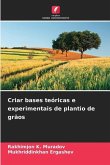 Criar bases teóricas e experimentais de plantio de grãos