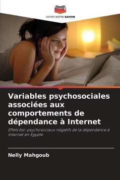 Variables psychosociales associées aux comportements de dépendance à Internet - Mahgoub, Nelly