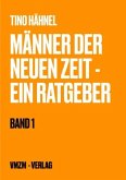 Männer der neuen Zeit - Ein Ratgeber