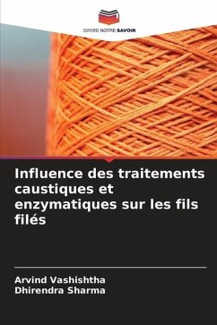 Influence des traitements caustiques et enzymatiques sur les fils filés - Vashishtha, Arvind;Sharma, Dhirendra