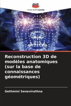 Reconstruction 3D de modèles anatomiques (sur la base de connaissances géométriques) - Senevirathna, Gethmini