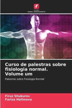 Curso de palestras sobre fisiologia normal. Volume um - Shukurov, Firuz;Halimova, Fariza