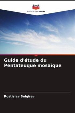 Guide d'étude du Pentateuque mosaïque - Snigirev, Rostislav