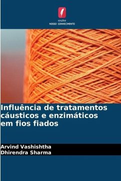 Influência de tratamentos cáusticos e enzimáticos em fios fiados - Vashishtha, Arvind;Sharma, Dhirendra