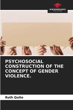 PSYCHOSOCIAL CONSTRUCTION OF THE CONCEPT OF GENDER VIOLENCE. - Quito, Ruth