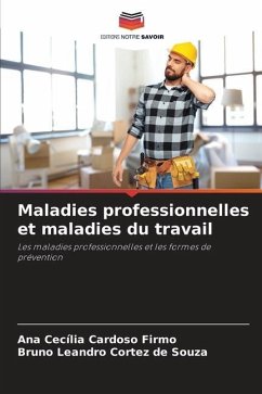 Maladies professionnelles et maladies du travail - Cardoso Firmo, Ana Cecília;Cortez de Souza, Bruno Leandro