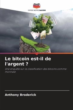 Le bitcoin est-il de l'argent ? - Broderick, Anthony