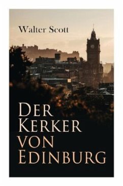 Der Kerker von Edinburg - Scott, Walter