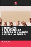 CONSTRUÇÃO PSICOSSOCIAL DO CONCEITO DE VIOLÊNCIA BASEADA NO GÉNERO.