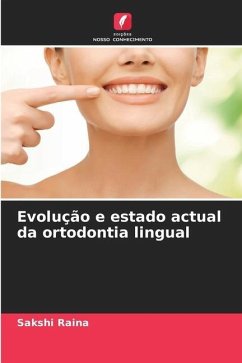 Evolução e estado actual da ortodontia lingual - Raina, Sakshi