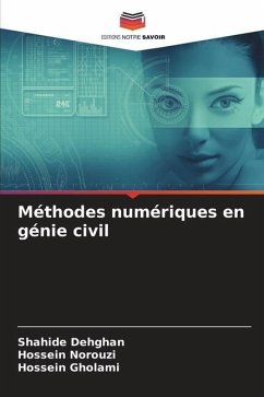 Méthodes numériques en génie civil - Dehghan, Shahide;Norouzi, Hossein;Gholami, Hossein