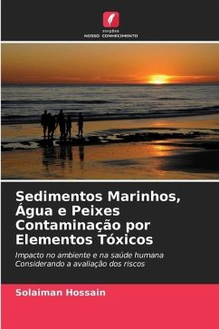 Sedimentos Marinhos, Água e Peixes Contaminação por Elementos Tóxicos - Hossain, Solaiman