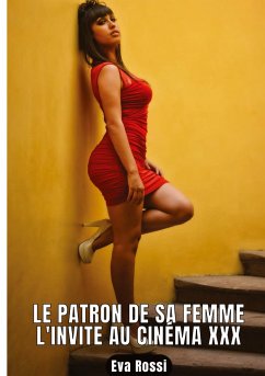 Le patron de sa femme l'invite au cinéma XXX - Rossi, Eva