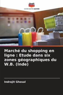 Marché du shopping en ligne : Etude dans six zones géographiques du W.B. (Inde) - Ghosal, Indrajit