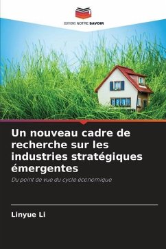 Un nouveau cadre de recherche sur les industries stratégiques émergentes - Li, Linyue