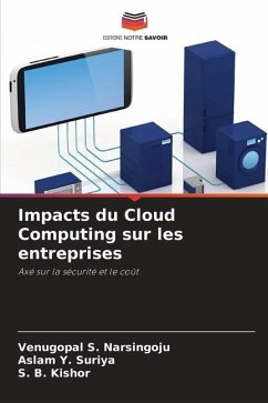 Impacts du Cloud Computing sur les entreprises - Narsingoju, Venugopal S.;Suriya, Aslam Y.;Kishor, S. B.