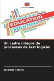 Un cadre intégré de processus de test logiciel