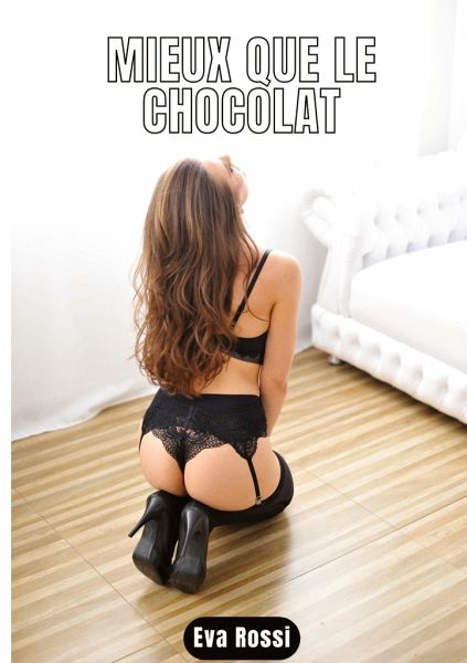 Mieux que le chocolat Mieux que le chocolat
