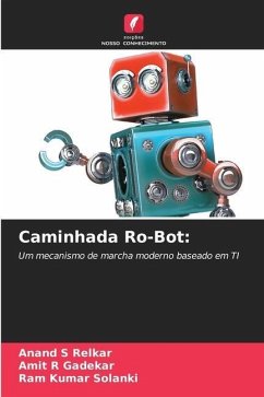 Caminhada Ro-Bot: - Relkar, Anand S;Gadekar, Amit R;Solanki, Ram Kumar