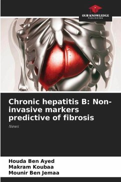 Chronic hepatitis B: Non-invasive markers predictive of fibrosis - Ben Ayed, Houda;Koubaa, Makram;Ben Jemaa, Mounir