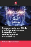 Reconstrução em 3D de modelos anatómicos baseados em conhecimentos geométricos