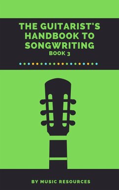 The Guitarist's Handbook to Songwriting (eBook, ePUB) - MusicResources