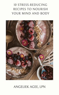 Cover 10 Stress-Reducing Recipes to Nourish the Mind and Body (eBook, ePUB)