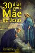 30 dias com a Mãe de Jesus (eBook,... - Bild 1